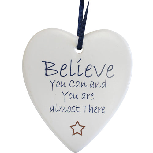 Believe You Can & You're Almost There Ceramic Hanging Heart - Have To Have It NZ