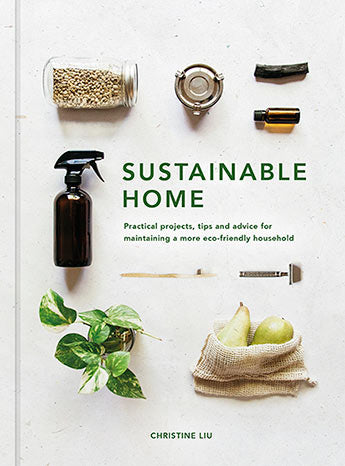 Sustainable Home Hardback Book by Christine Liu - Have To Have It NZ