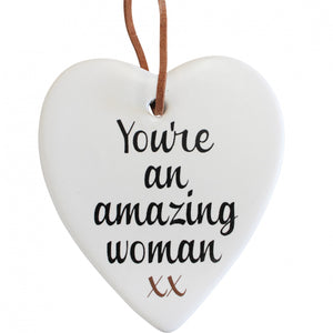 You're An Amazing Woman Ceramic Hanging Heart - Have To Have It NZ