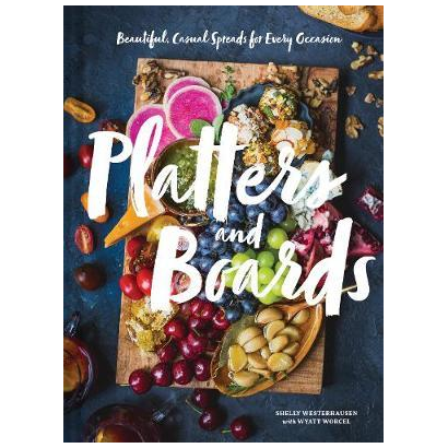 Platters & Boards Book By Shelley Westerhausen - Have To Have It NZ